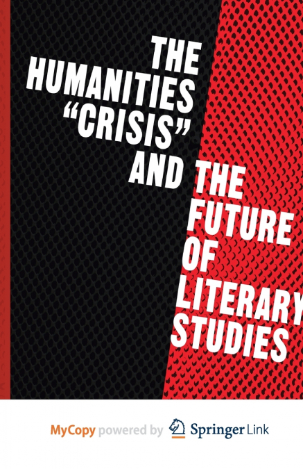 The Humanities 'Crisis' and the Future of Literary Studies