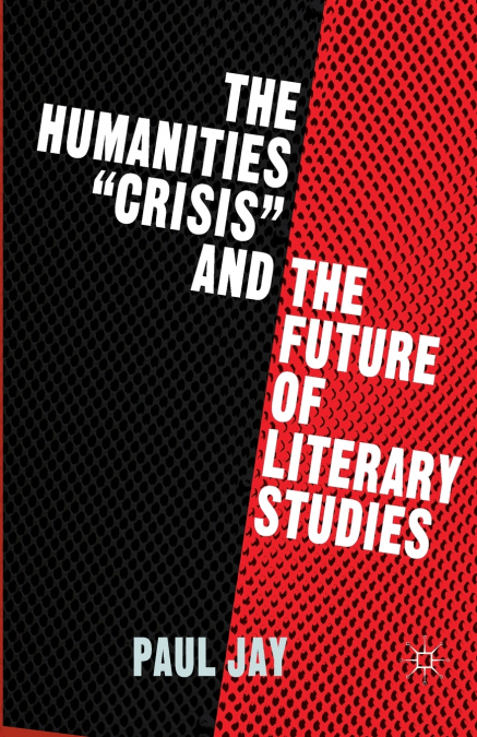 The Humanities 'Crisis' and the Future of Literary Studies