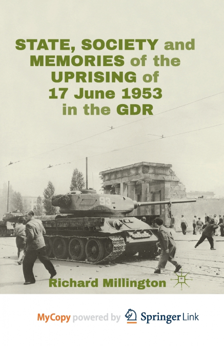 State, Society and Memories of the Uprising of 17 June 1953 in the GDR