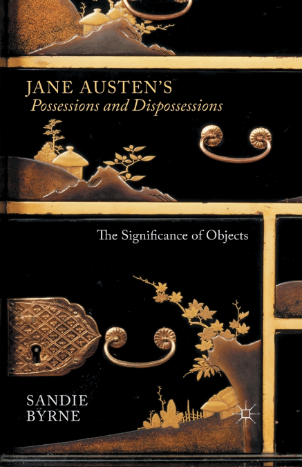 Jane Austen’s Possessions and Dispossessions