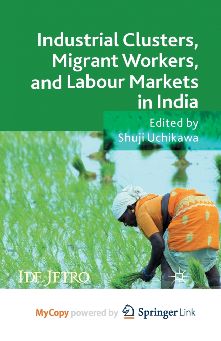 Industrial Clusters, Migrant Workers, and Labour Markets in India