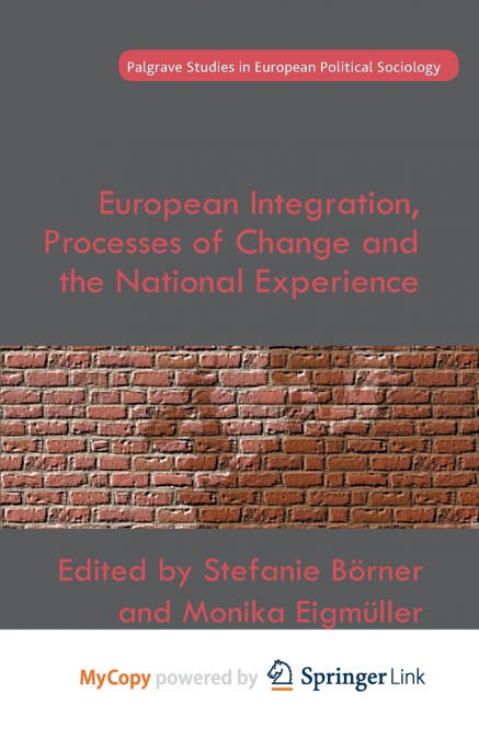 European Integration, Processes of Change and the National Experience