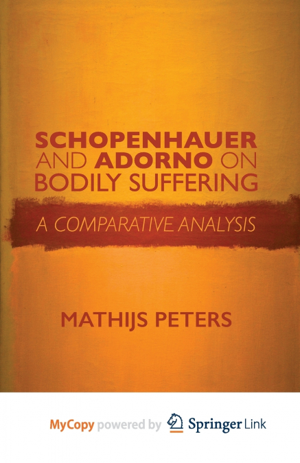 Schopenhauer and Adorno on Bodily Suffering
