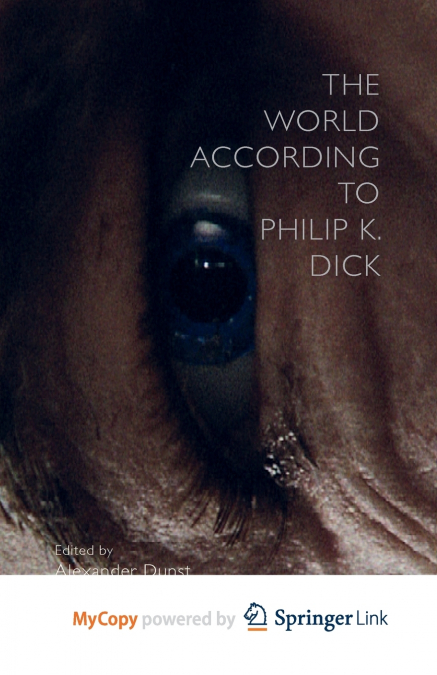 The World According to Philip K. Dick