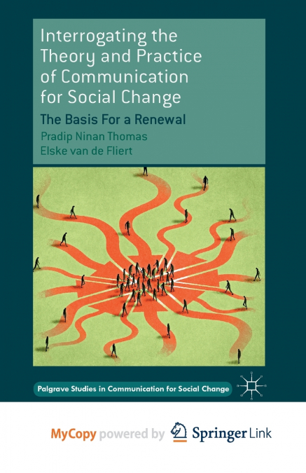 Interrogating the Theory and Practice of Communication for Social Change