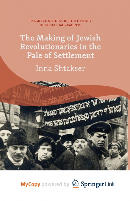 The Making of Jewish Revolutionaries in the Pale of Settlement