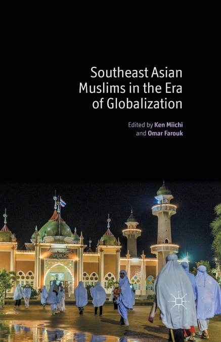 Southeast Asian Muslims in the Era of Globalization