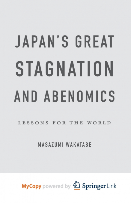 Japan’s Great Stagnation and Abenomics
