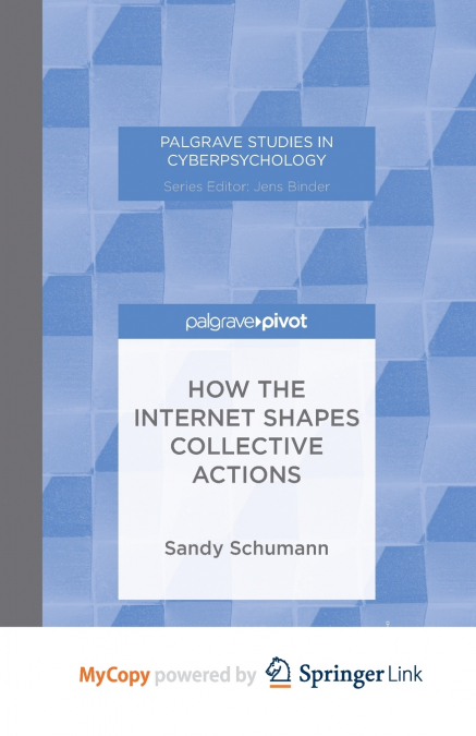 How the Internet Shapes Collective Actions