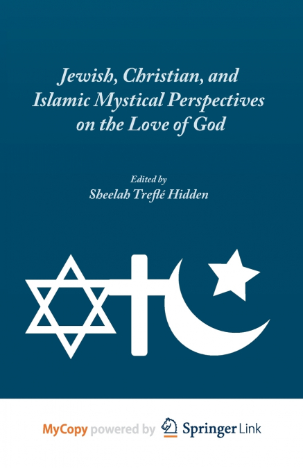 Jewish, Christian, and Islamic Mystical Perspectives on the Love of God