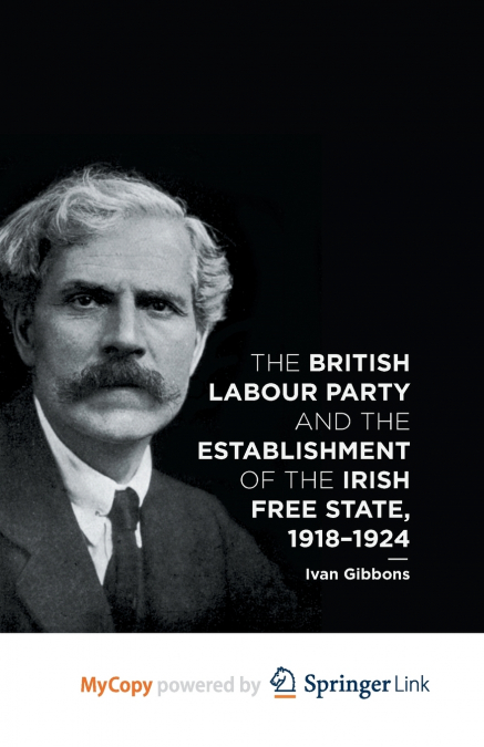 The British Labour Party and the Establishment of the Irish Free State, 1918-1924