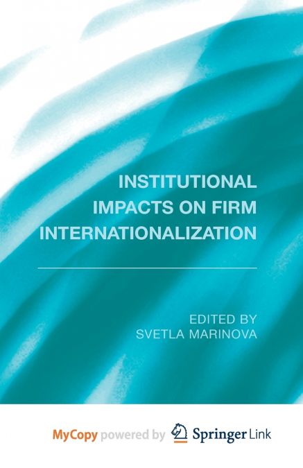 Institutional Impacts on Firm Internationalization