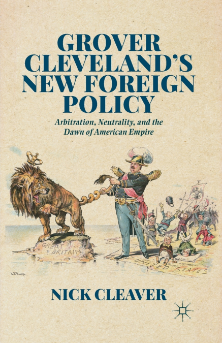 Grover Cleveland’s New Foreign Policy