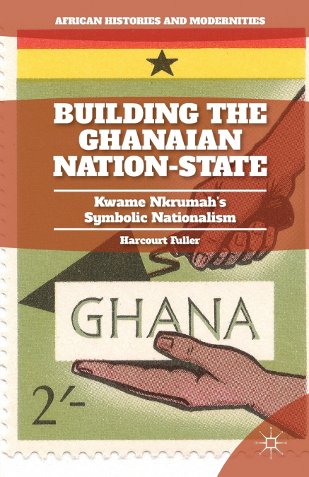 Building the Ghanaian Nation-State