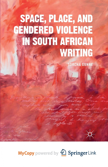 Space, Place, and Gendered Violence in South African Writing