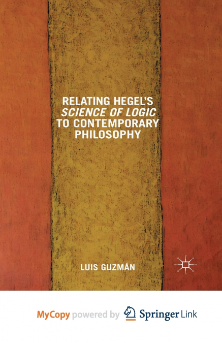 Relating Hegel’s Science of Logic to Contemporary Philosophy