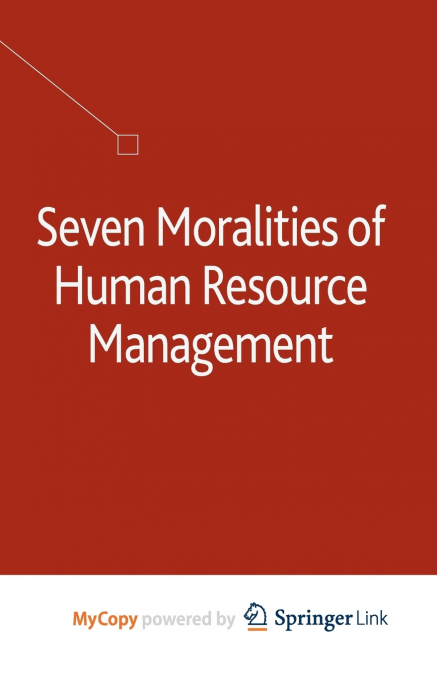 Seven Moralities of Human Resource Management