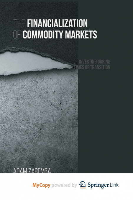The Financialization of Commodity Markets