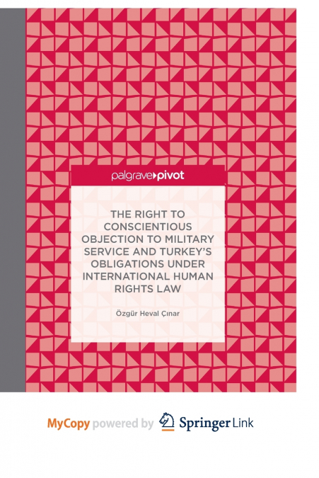 The Right to Conscientious Objection to Military Service and Turkey’s Obligations under International Human Rights Law