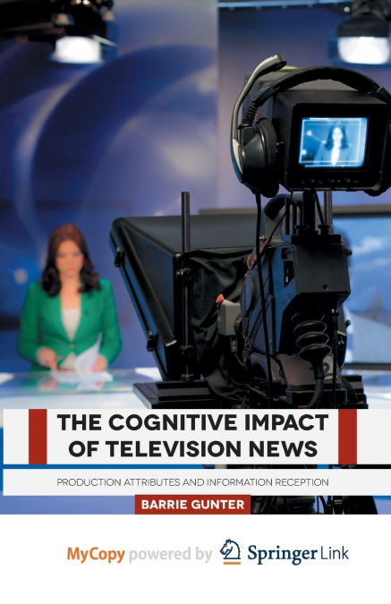 The Cognitive Impact of Television News
