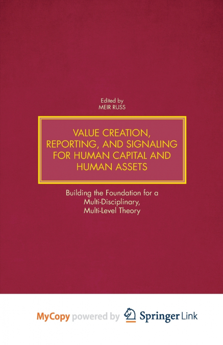 Value Creation, Reporting, and Signaling for Human Capital and Human Assets