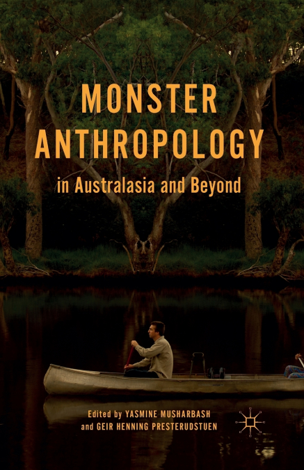 Monster Anthropology in Australasia and Beyond