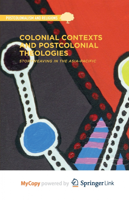 Colonial Contexts and Postcolonial Theologies