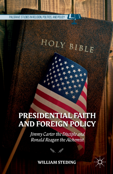 Presidential Faith and Foreign Policy