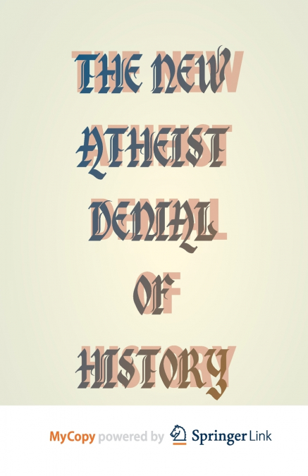 The New Atheist Denial of History