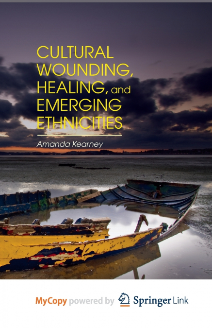 Cultural Wounding, Healing, and Emerging Ethnicities