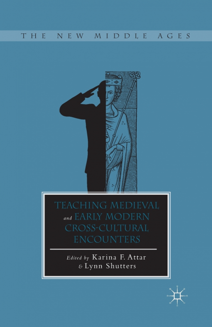Teaching Medieval and Early Modern Cross-Cultural Encounters