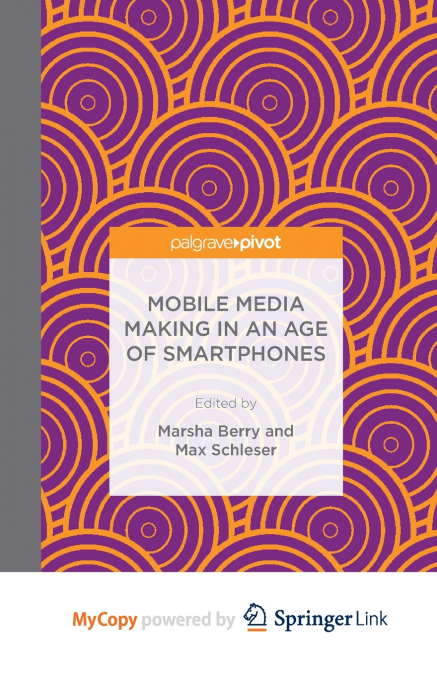 Mobile Media Making in an Age of Smartphones