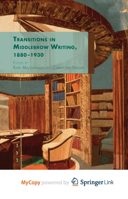 Transitions in Middlebrow Writing, 1880 - 1930