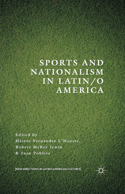 Sports and Nationalism in Latin / o America