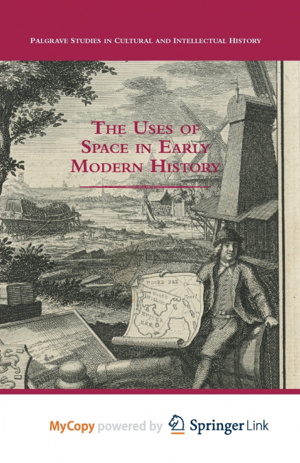 The Uses of Space in Early Modern History