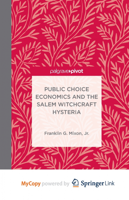 Public Choice Economics and the Salem Witchcraft Hysteria