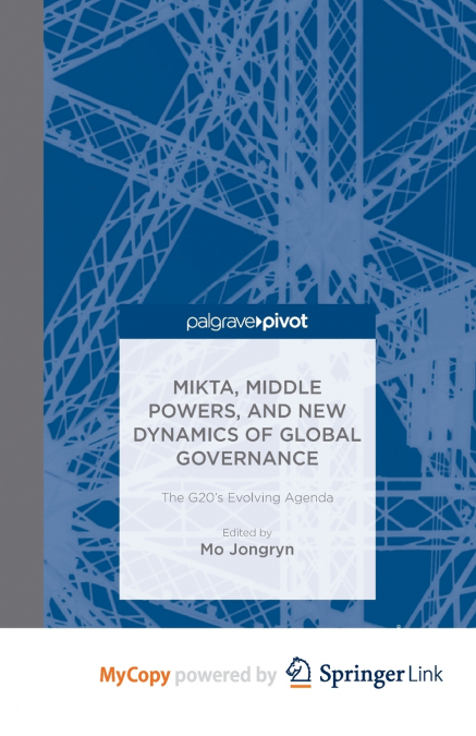 MIKTA, Middle Powers, and New Dynamics of Global Governance