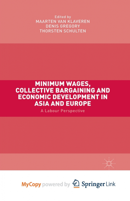 Minimum Wages, Collective Bargaining and Economic Development in Asia and Europe