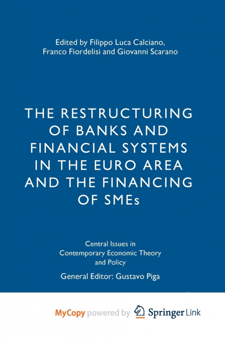The Restructuring of Banks and Financial Systems in the Euro Area and the Financing of SMEs