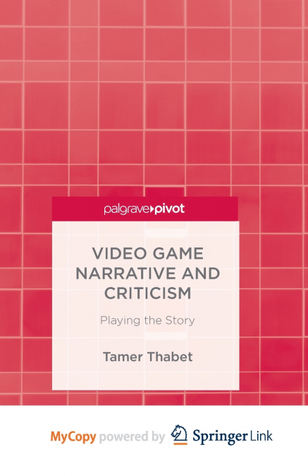 Video Game Narrative and Criticism