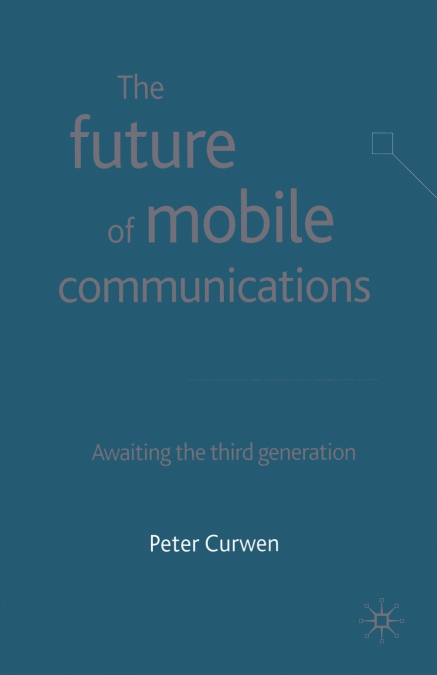The Future of Mobile Communications