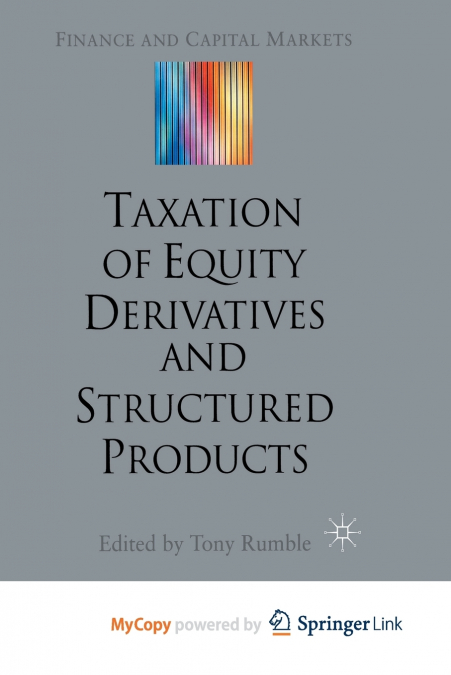 The Taxation of Equity Derivatives and Structured Products