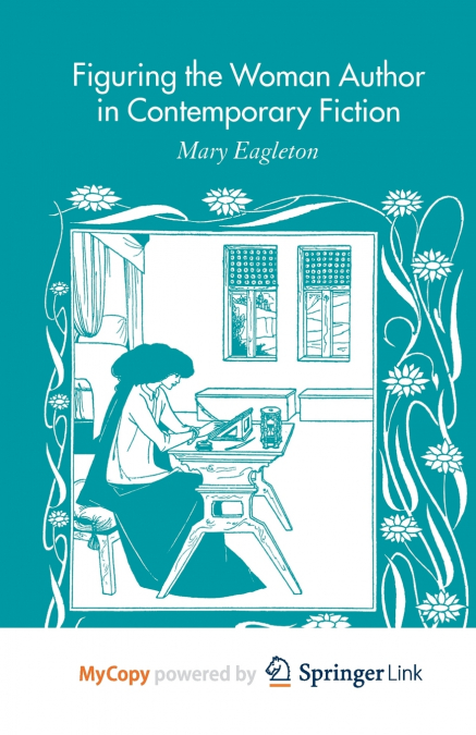 Figuring the Woman Author in Contemporary Fiction