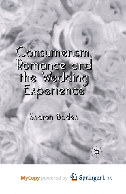Consumerism, Romance and the Wedding Experience