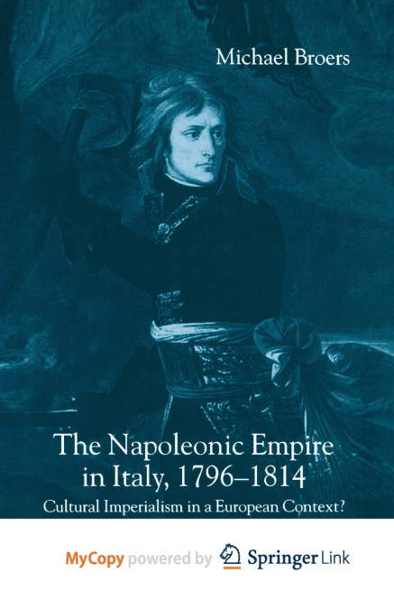 The Napoleonic Empire in Italy, 1796-1814