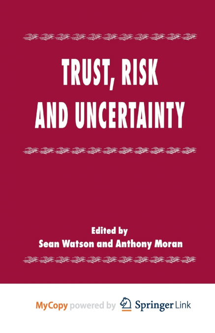 Trust, Risk and Uncertainty