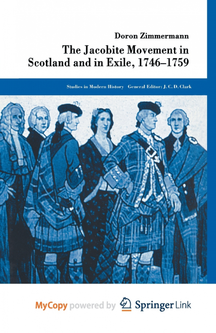 The Jacobite Movement in Scotland and in Exile, 1746-1759
