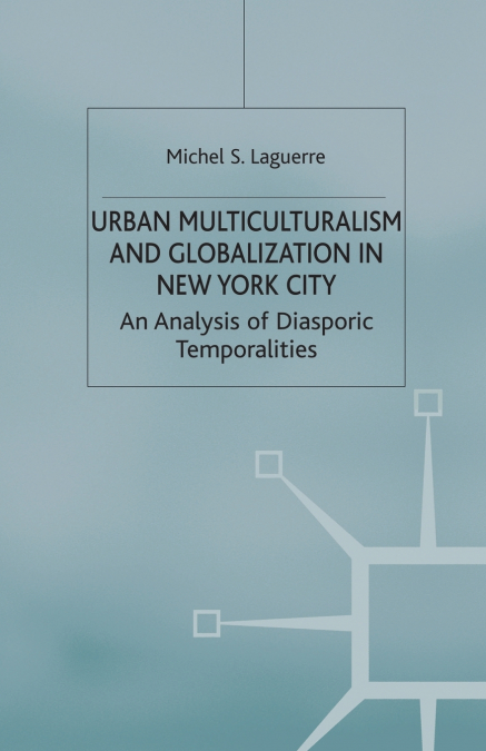 Urban Multiculturalism and Globalization in New York City