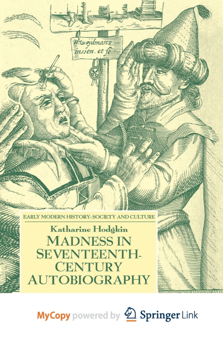 Madness in Seventeenth-Century Autobiography