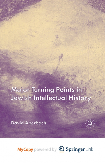 Major Turning Points in Jewish Intellectual History